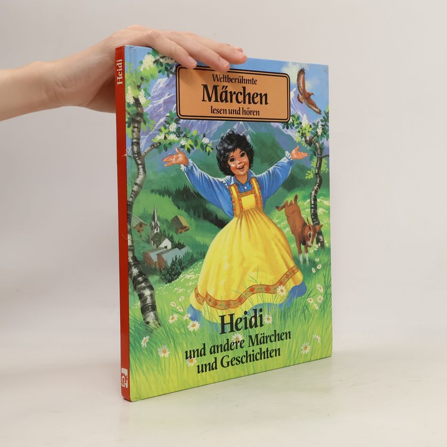 Autorenkollektiv Weltberühmte Märchen lesen und hören. Heidi und andere Märchen und Geschichten
