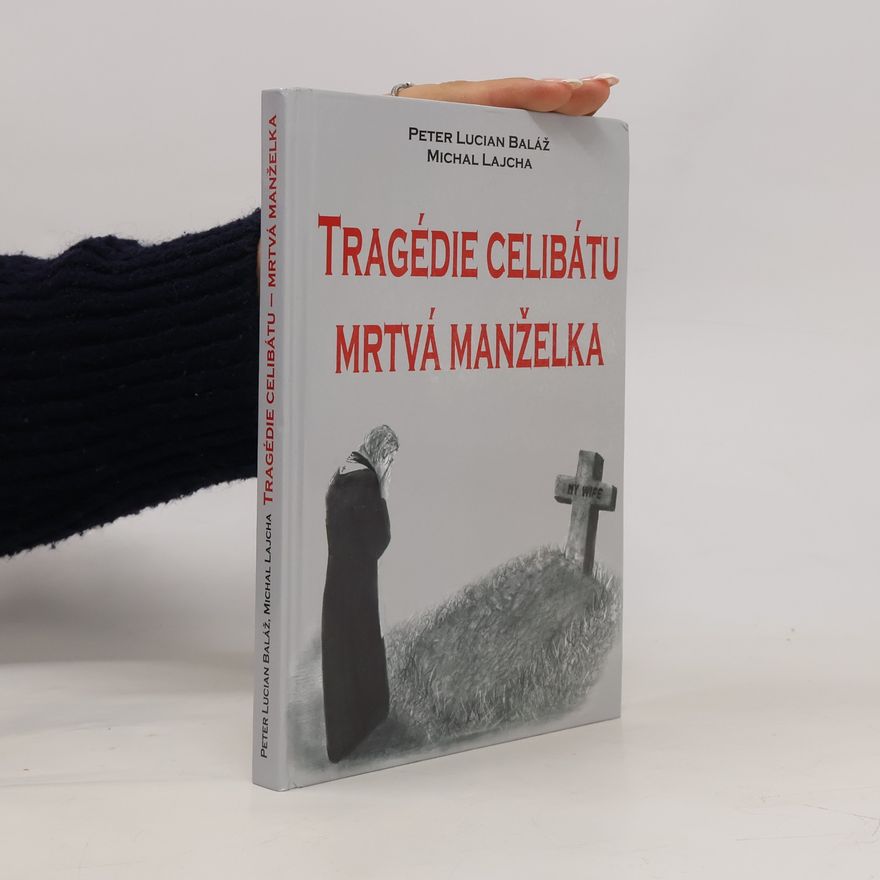 Michal Lajcha Tragédie celibátu: Mrtvá manželka