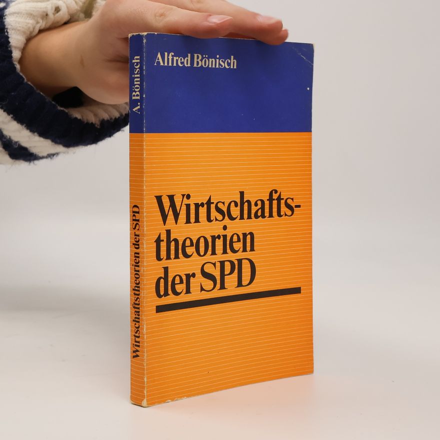 Alfred Bönisch Wirtschaftstheorien der SPD