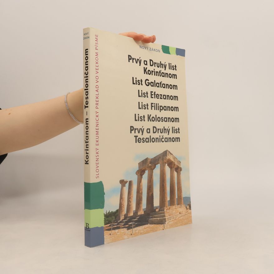 Autorenkollektiv Prvý a Druhý list Korinťanom. List Galaťanom. List Efezanom. List Filipanom. List Kolosanom. Prvý a Druhý list Tesaloničanom