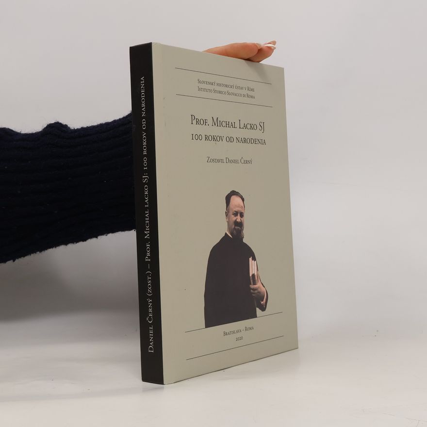 Daniel Černý Prof. Michal Lacko SJ: 100 rokov od narodenia
