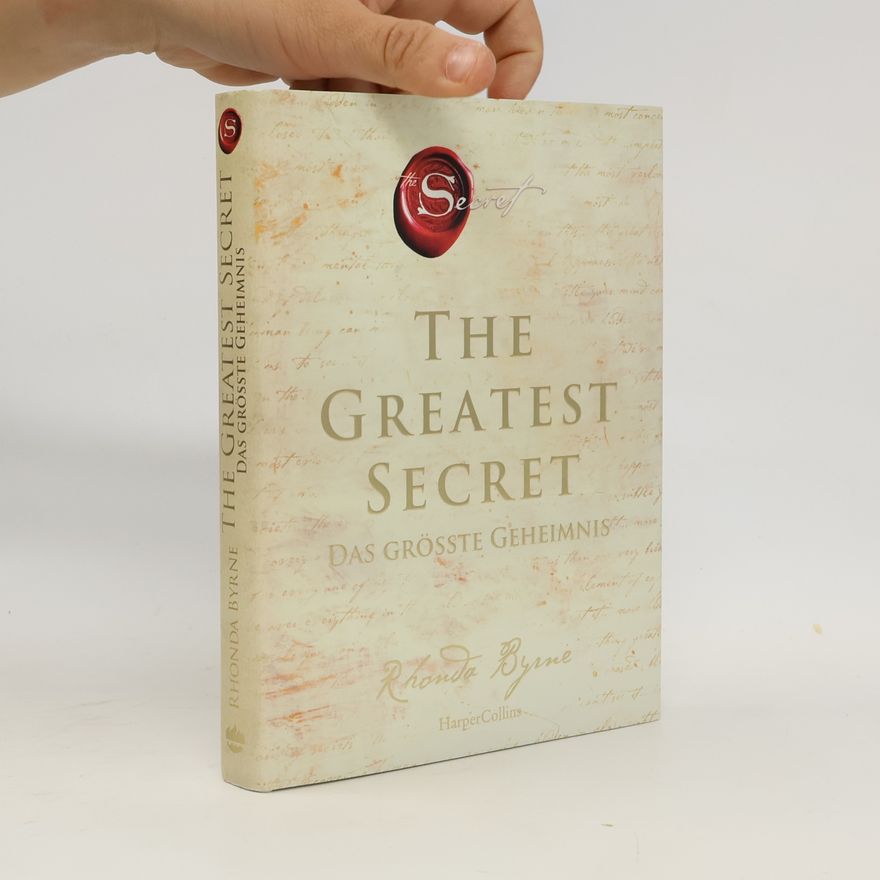 Rhonda Byrne The Greatest Secret. Das grösste Geheimnis