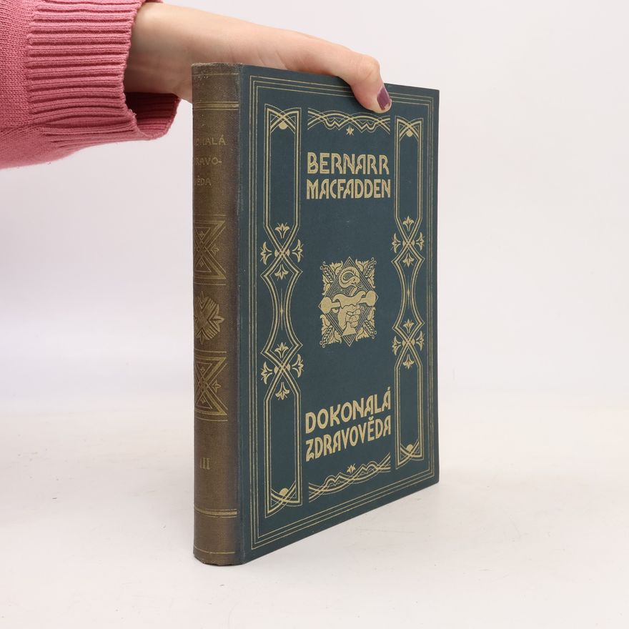 Macfadden Bernarr Dokonalá zdravověda, Slovník nejdůležitějších nemocí III.