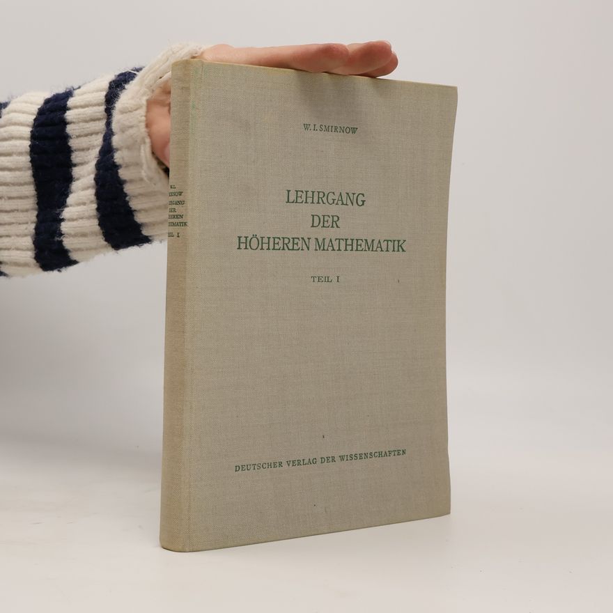 Wladimir Iwanowitsch Smirnow Lehrgang der Höheren Mathematik Teil 1