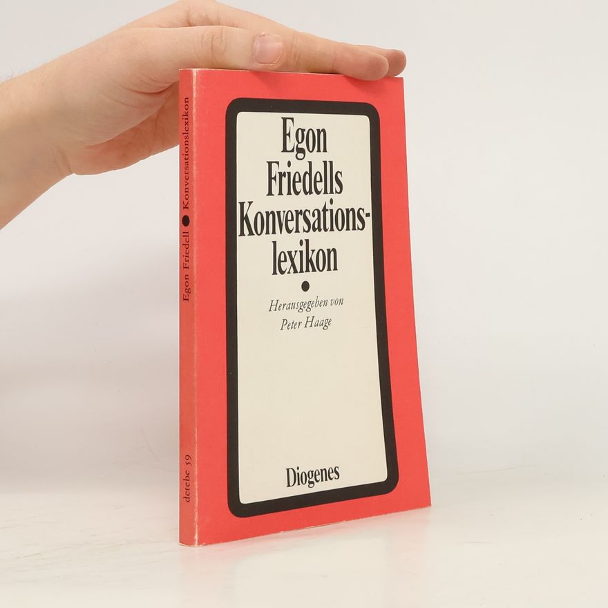 Egon Friedell Egon Friedells Konversationslexikon