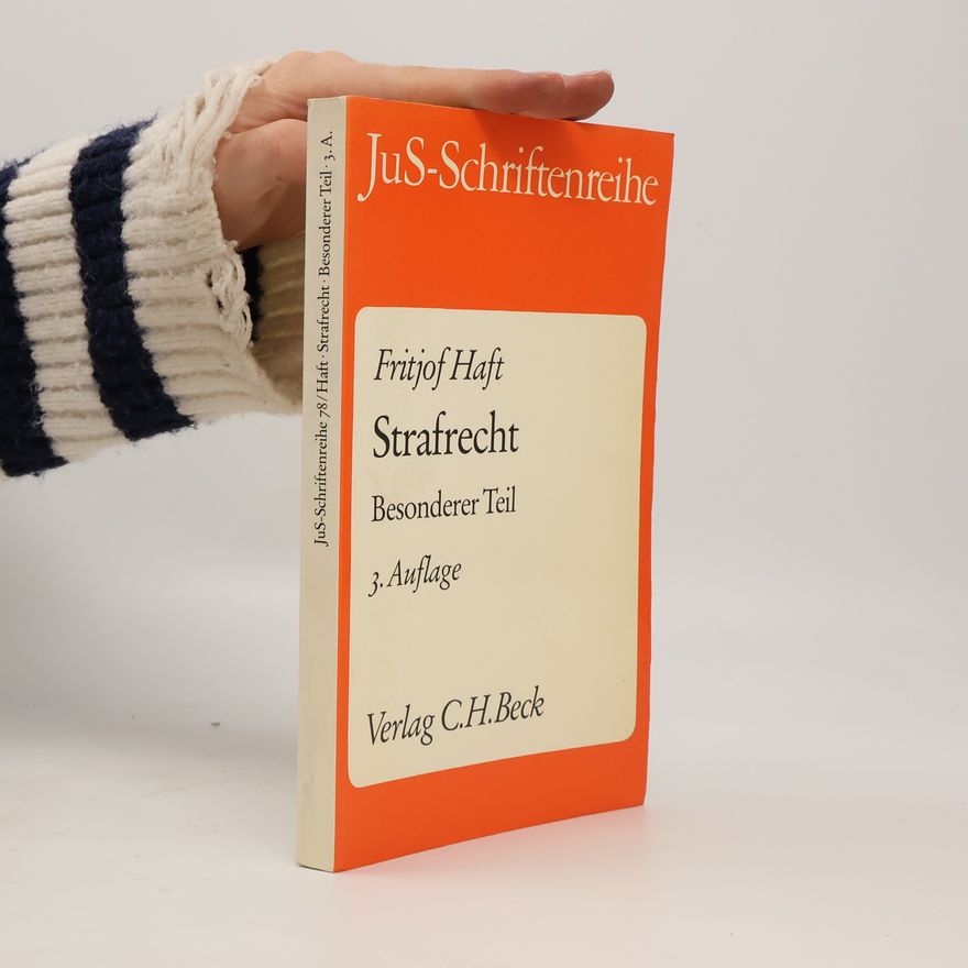 Fritjof Haft JuS-Schriftenreihe: Strafrecht, besonderer Teil - 3. Auflage