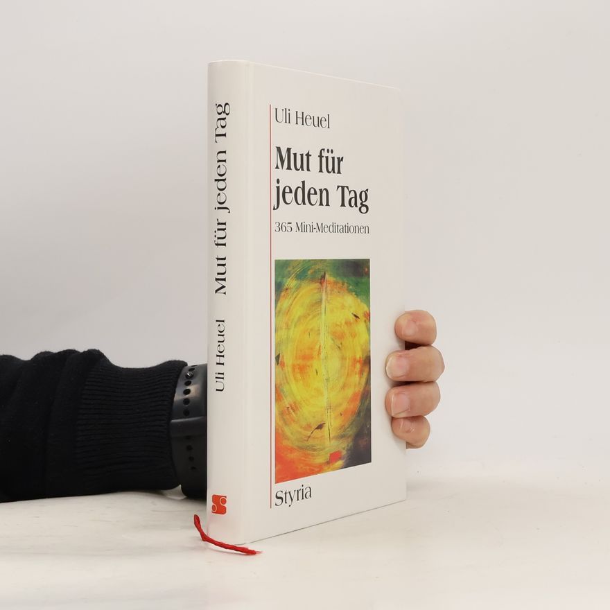 Uli Heuel Mut für jeden Tag