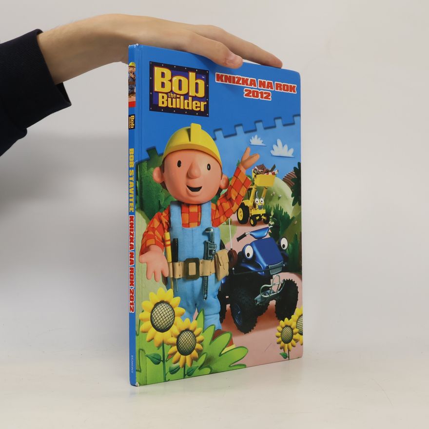 Eva Krupová Bob the builder : knižka na rok 2012