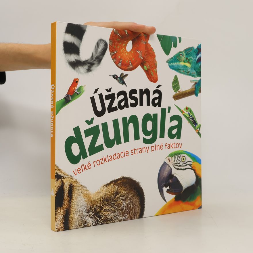 Autorenkollektiv Úžasná džungľa : veľké rozkladacie strany plné faktov