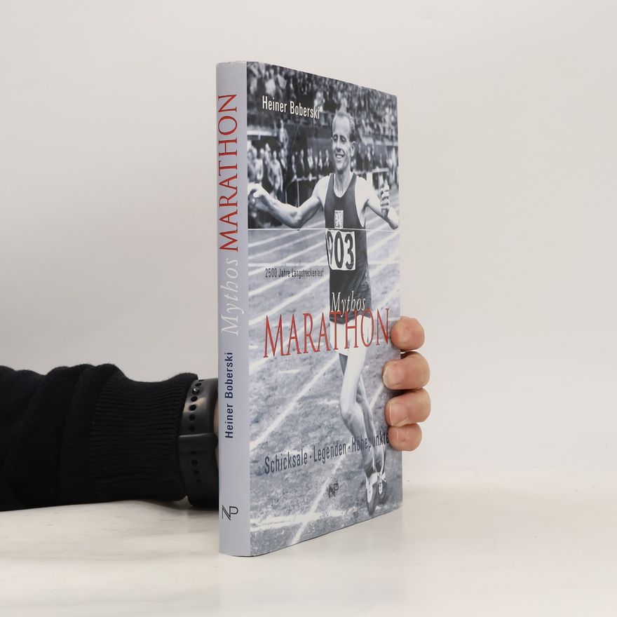 Heiner Boberski Mythos Marathon