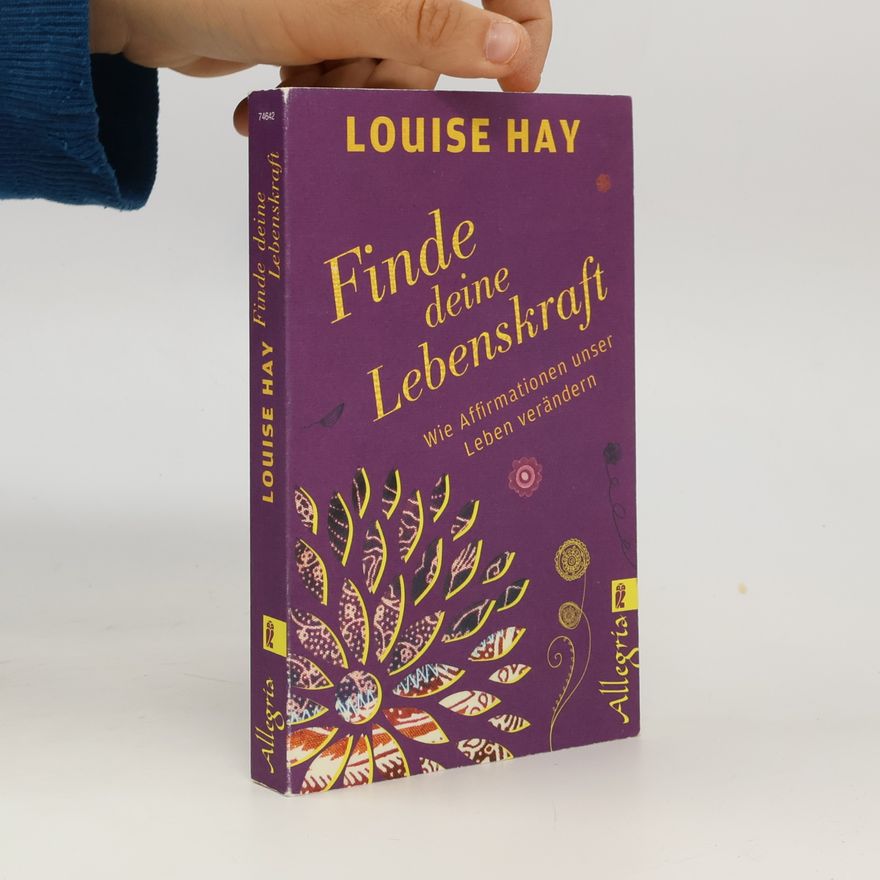 Louise Lynn Hay Finde Deine Lebenskraft