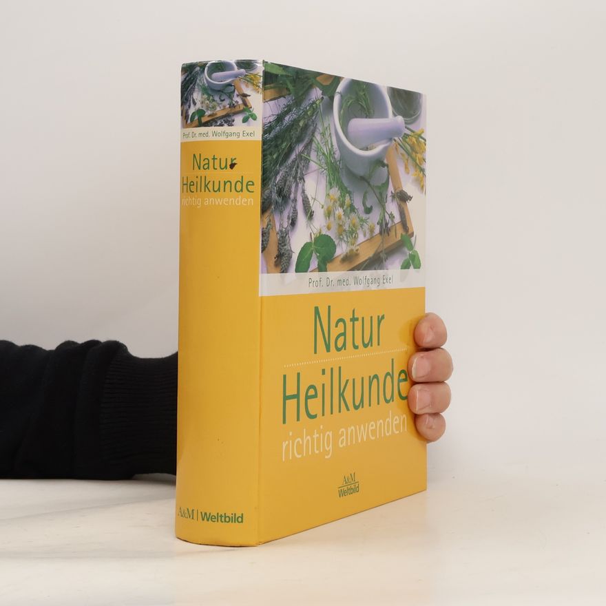 Wolfgang Exel Naturheilkunde richtig anwenden