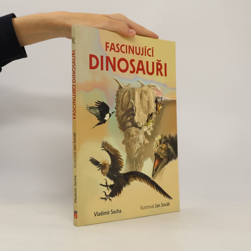 Vladimír Socha Fascinující dinosauři