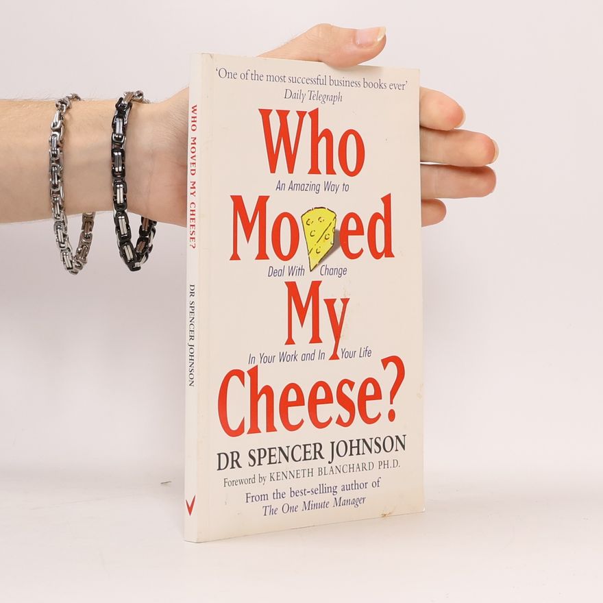 Spencer Johnson Who Moved My Cheese?