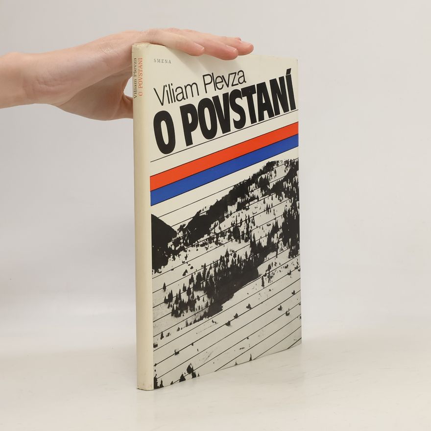 Viliam Plevza O Povstaní