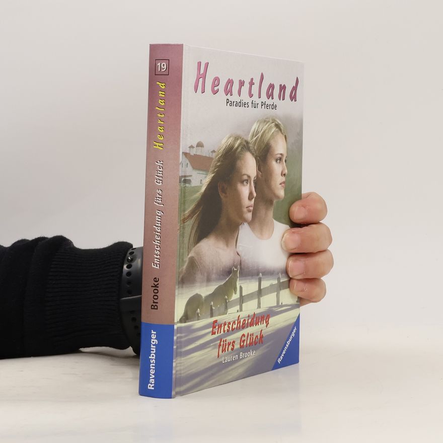 Lauren Brooke Entscheidung fürs Glück. Heartland- Paradies für Pferde