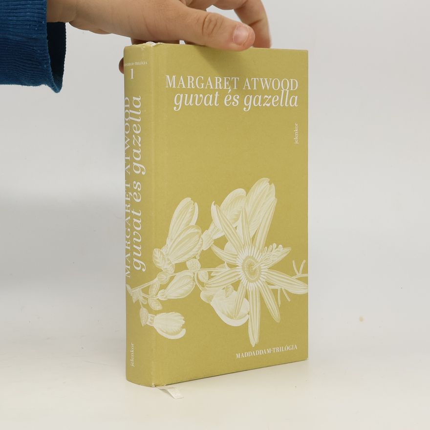 Margaret Atwood MaddAddam-trilógia - 1: Guvat és gazella