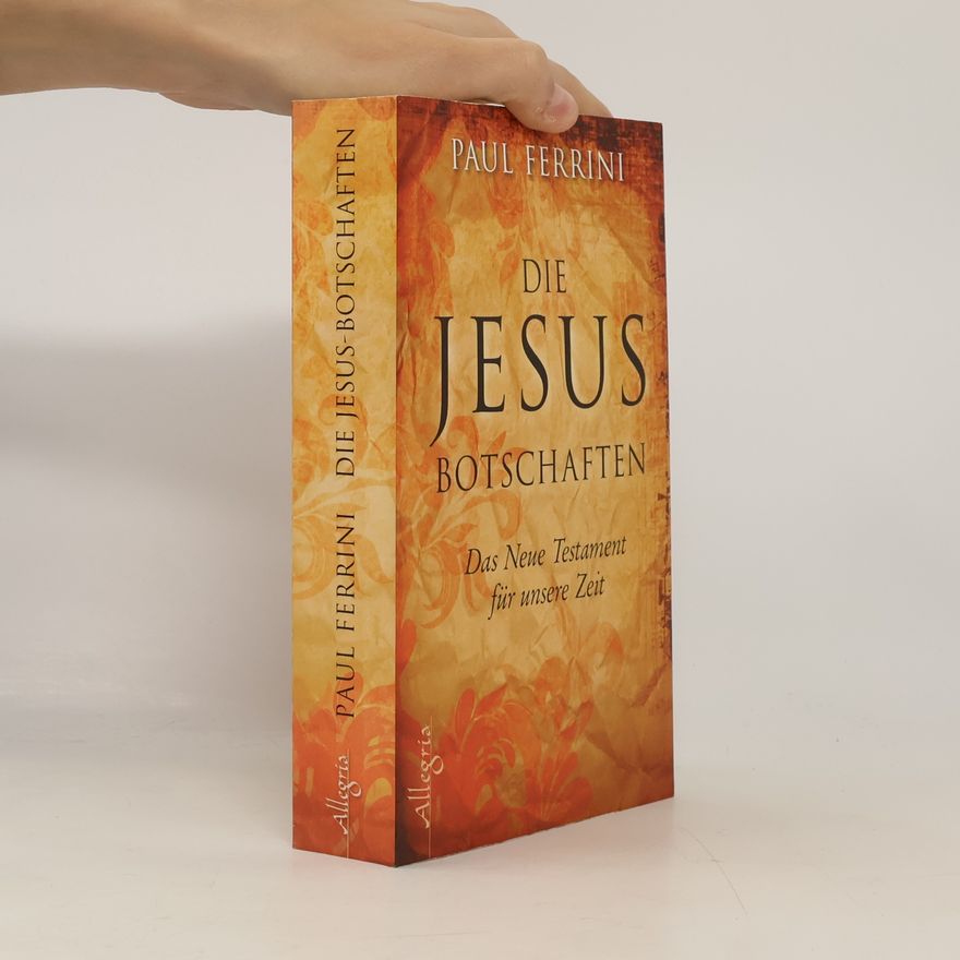 Paul Ferrini Die Jesus: Botschaften