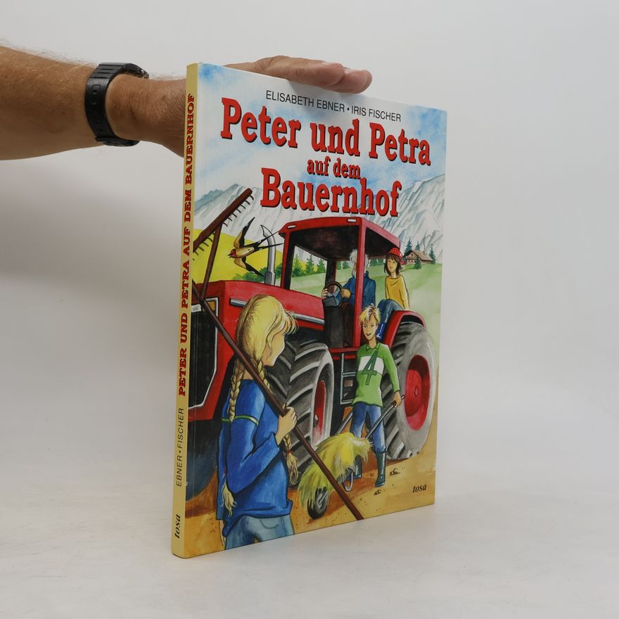 Iris Fischer  Peter und Petra auf dem Bauernhof