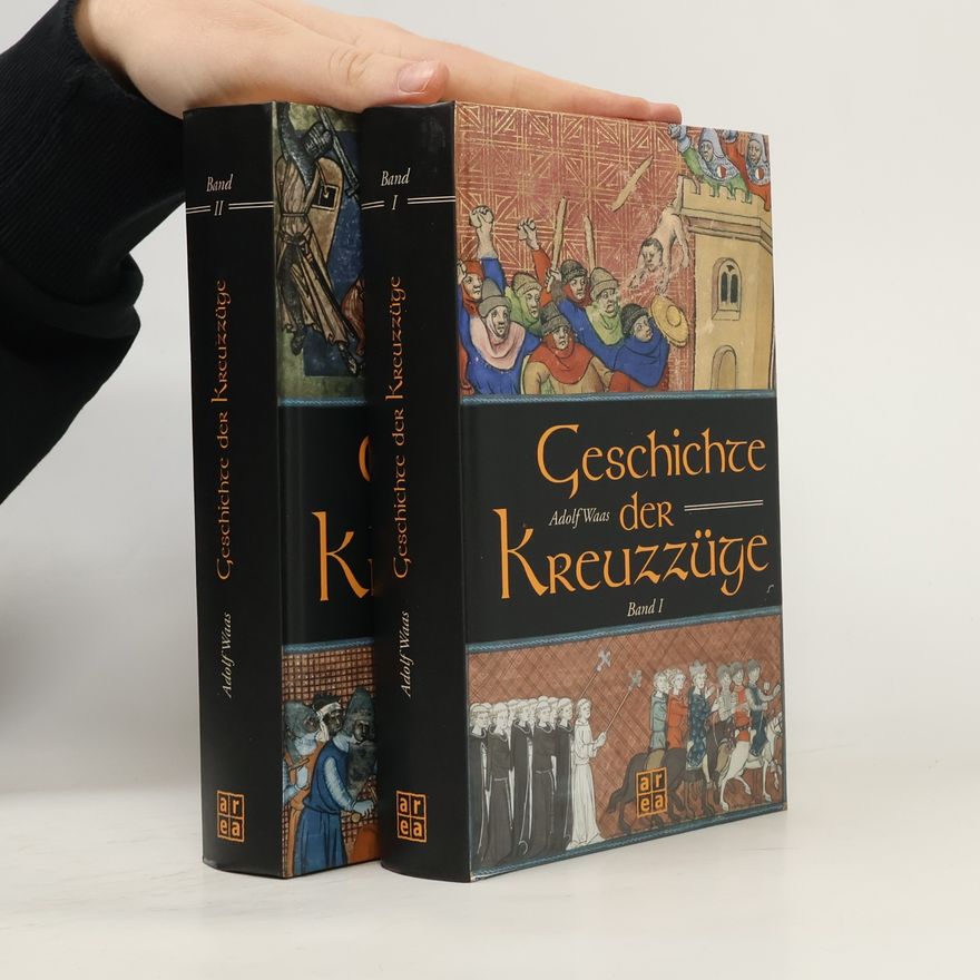 Adolf Waas Geschichte der Kreuzzüge I-II