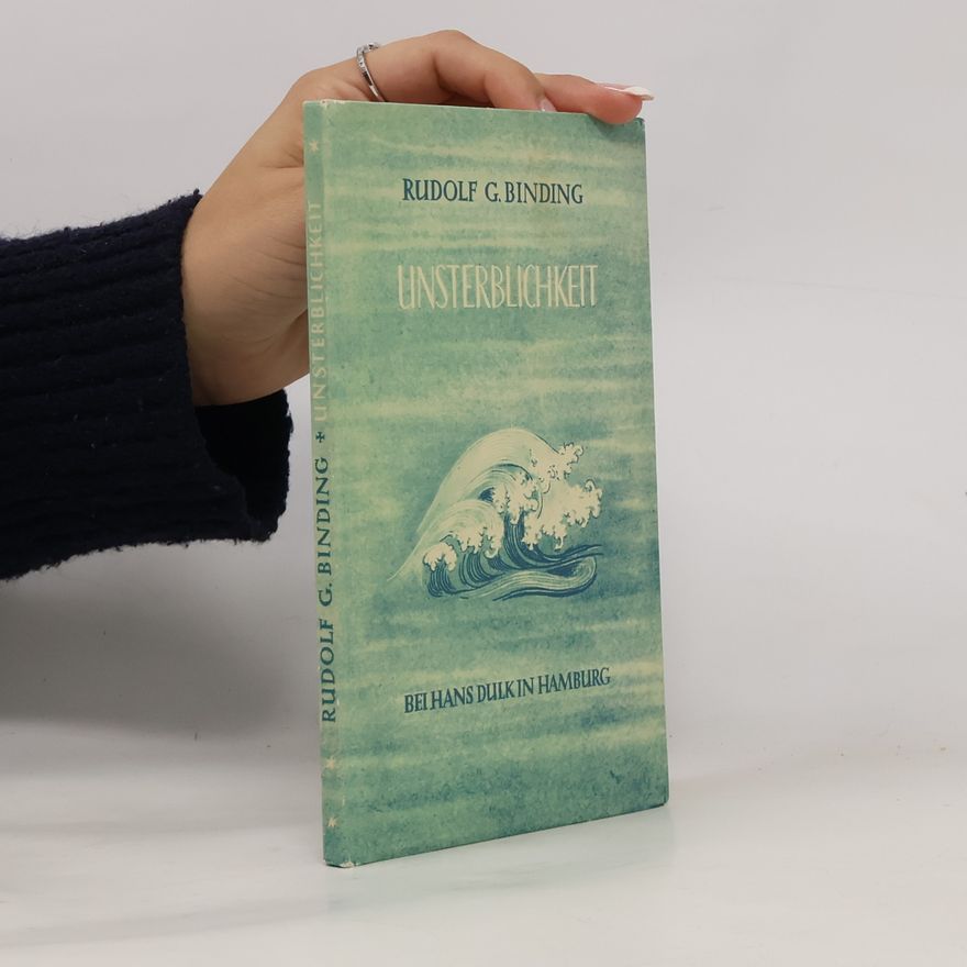 Rudolf G. Binding Unsterblichkeit