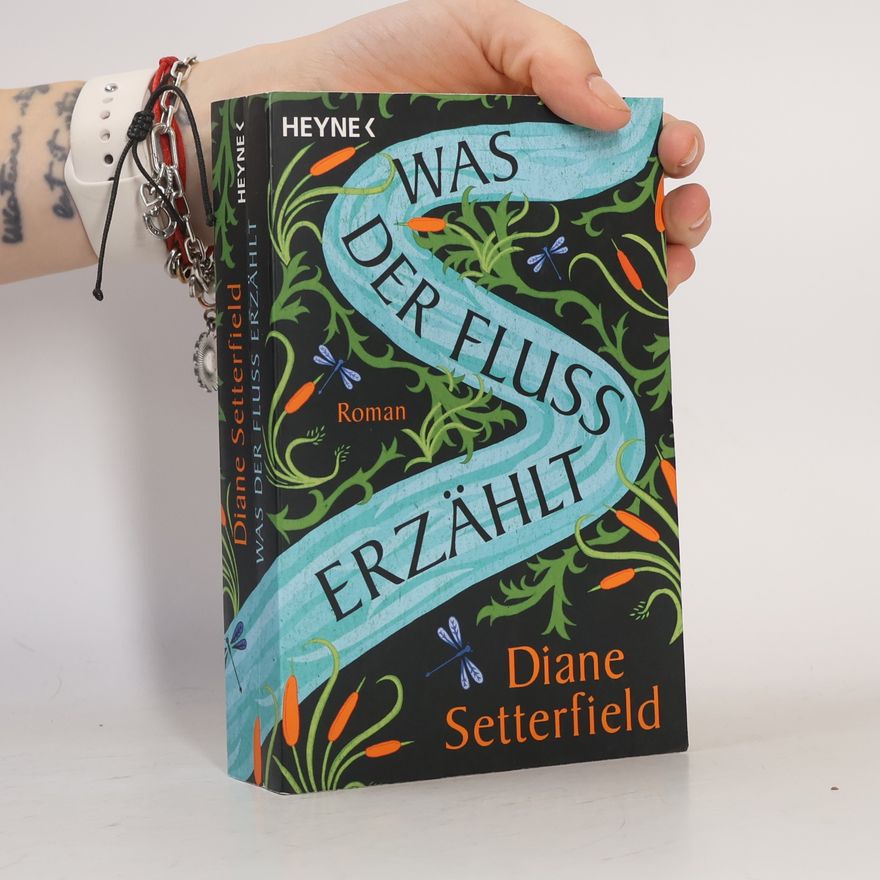 Diane Setterfield Was der Fluss erzählt