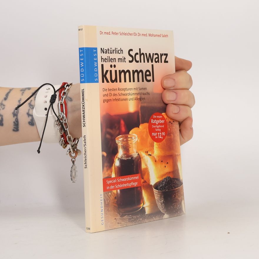 Peter Schleicher Natürlich heilen mit Schwarzkümmel