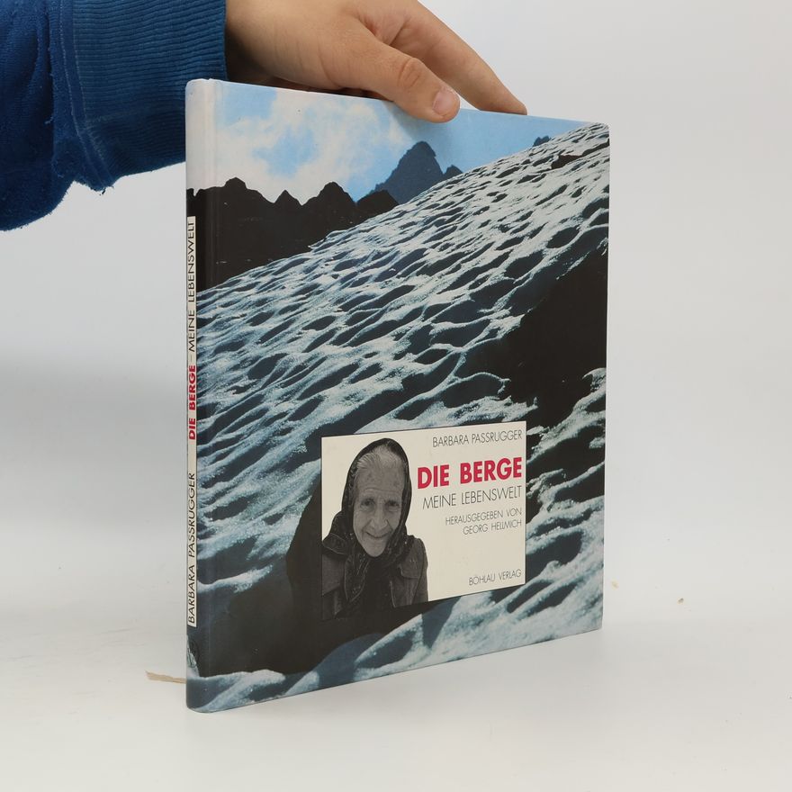 Barbara Passrugger Die Berge - meine Lebenswelt