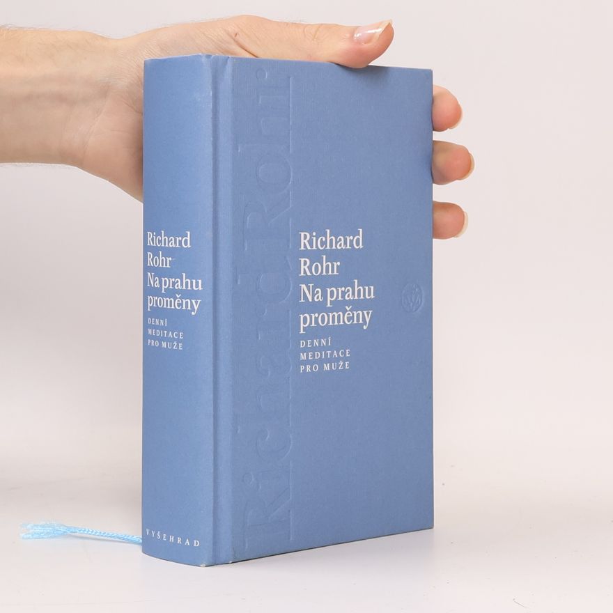 Richard Rohr Na prahu proměny - Denní meditace pro muže