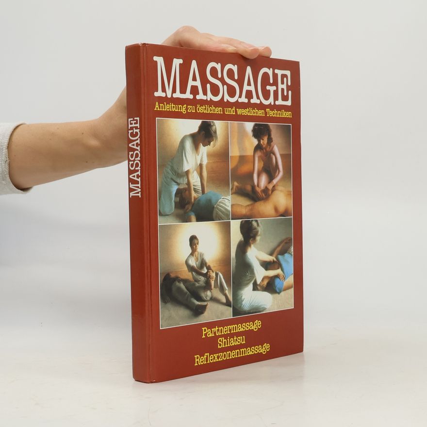 Auteurscollectief Massage. Anleitung zu östlichen und westlichen Techniken