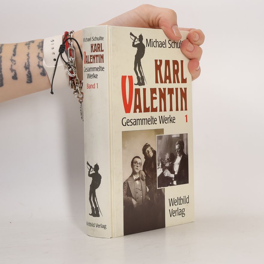 Michael Schulte Karl Valentin. Gesammelte Werke 1.
