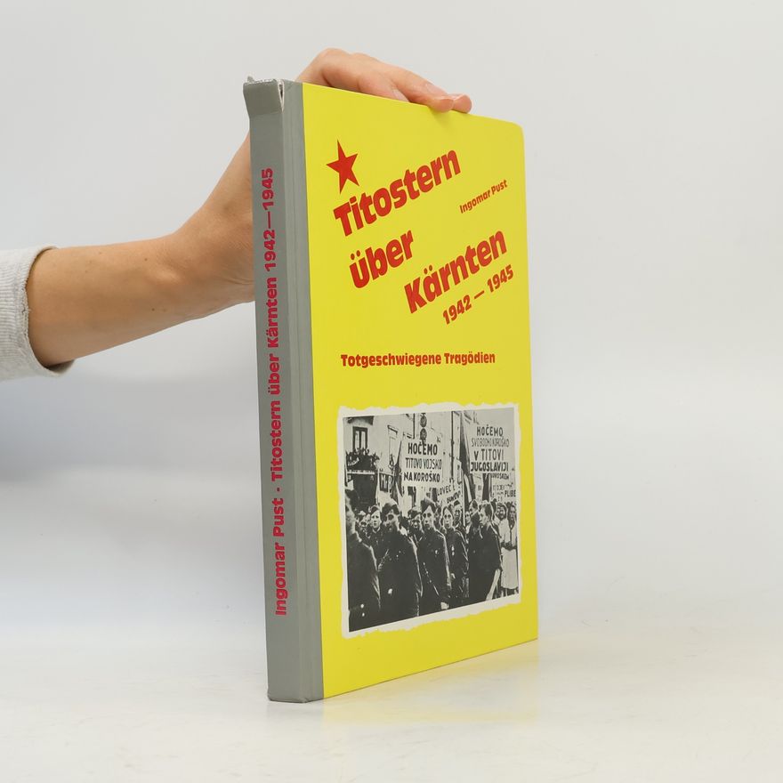 Ingomar Pust Titostern über Kärnten 1942-1945