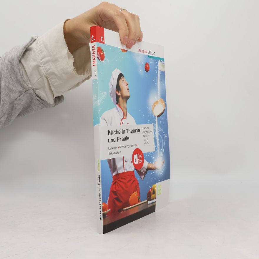 David Breitwieser Küche in Theorie und Praxis - Fachkunde, Betriebsorganisation, Fachpraktikum + digitales Zusatzpaket