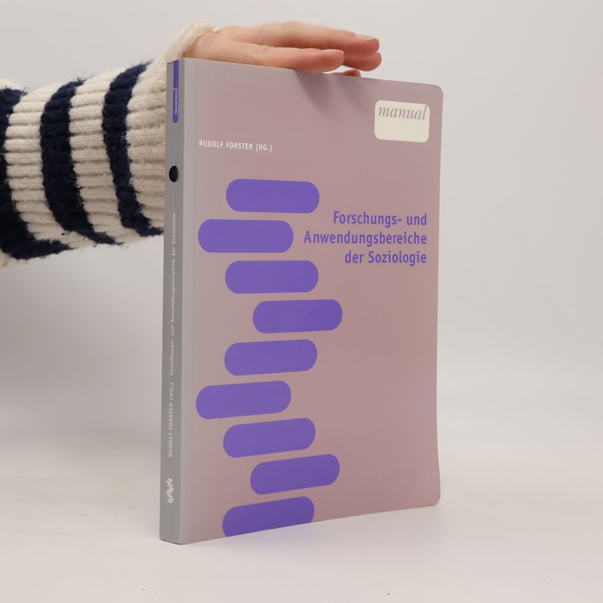 Rudolf Forster Forschungs- und Anwendungsbereiche der Soziologie