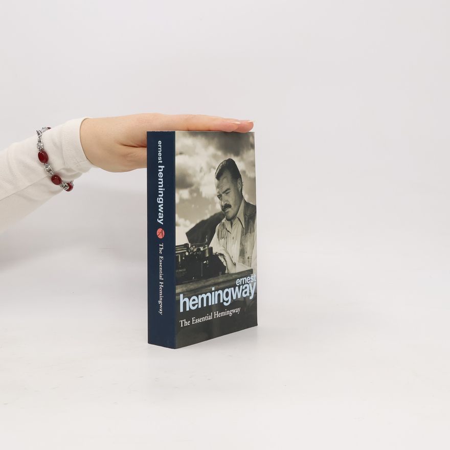 Ernest Hemingway The essential Hemingway