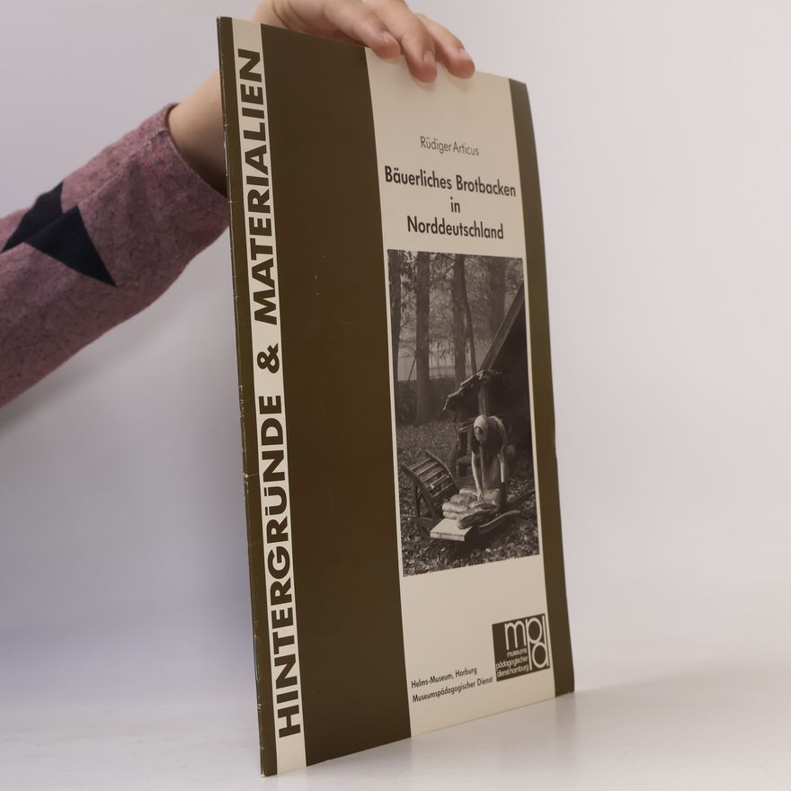 Rüdiger Articus Bäuerliches Brotbacken in Norddeutschland