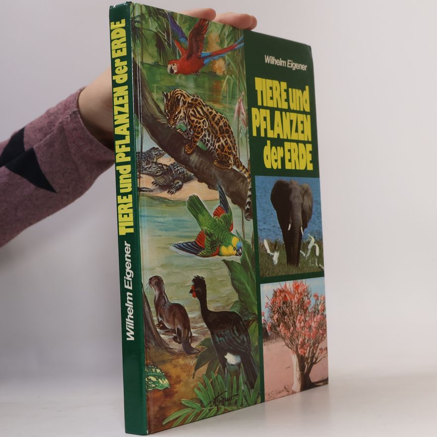 Wilhelm Eigener Tiere und Pflanzen der Erde