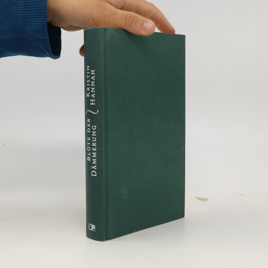 Kristin Hannah Blüte der Dämmerung