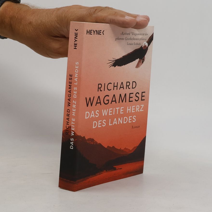 Richard Wagamese Das weite Herz des Landes