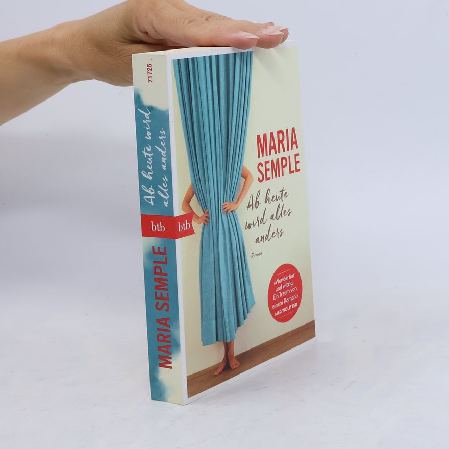 Maria Semple Ab heute wird alles anders