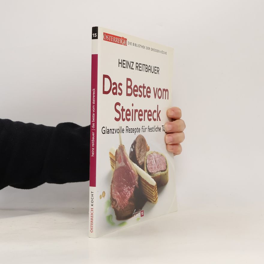 Heinz Reitbauer Österreich Kocht 15. Das Beste vom Steirereck