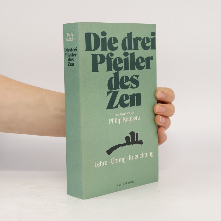 Philip Kapleau Die drei Pfeiler des Zen
