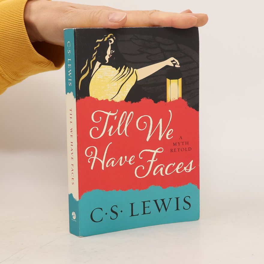 C. S. Lewis Till We Have Faces
