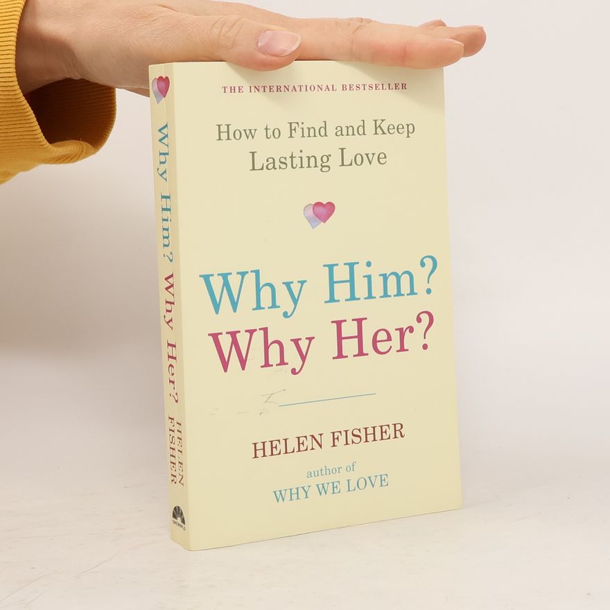 Helen E. Fisher Why Him? Why Her?
