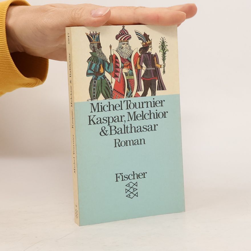 Michel Tournier Kaspar, Melchior & Balthasar