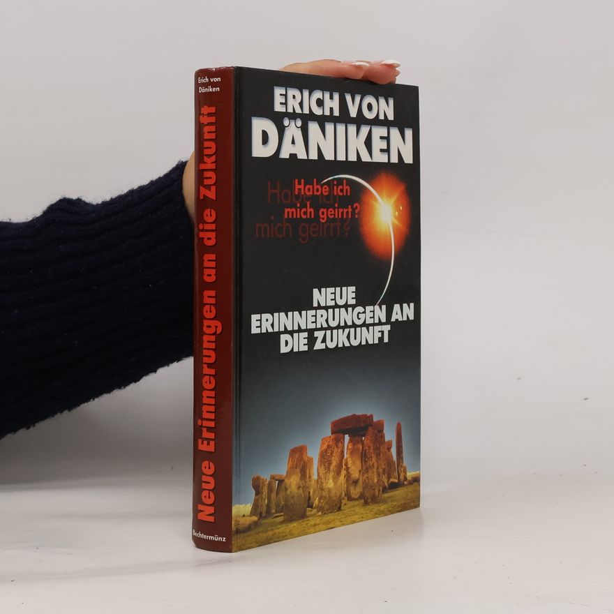 Erich von Däniken Neue Erinnerungen an die Zukunft