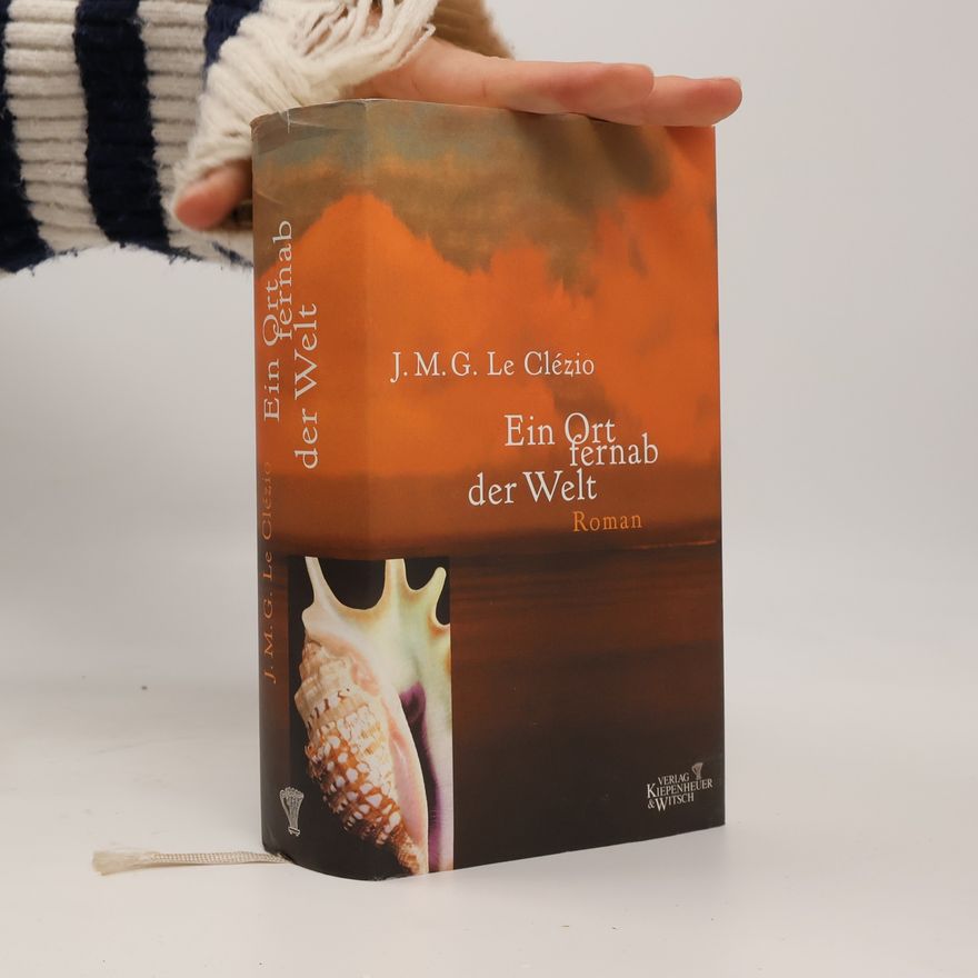 Jean-Marie Gustave Le Clézio Ein Ort fernab der Welt