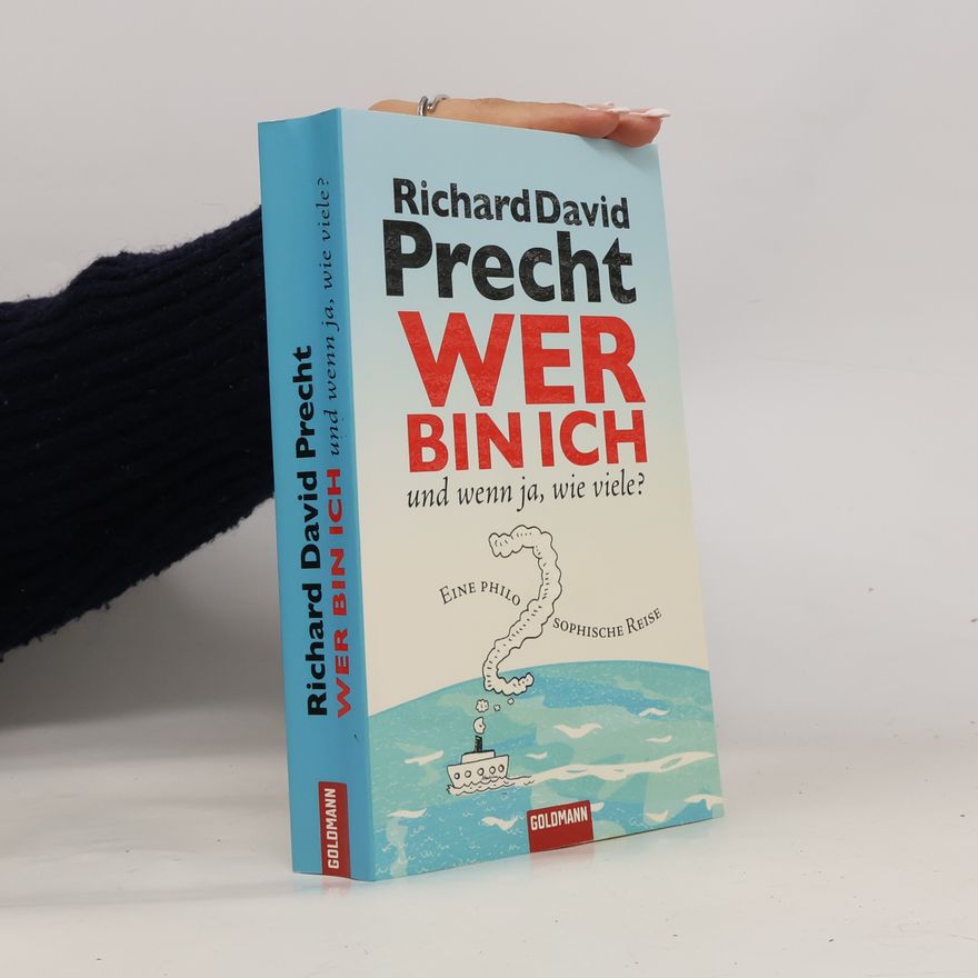 Richard David Precht Wer bin ich - und wenn ja, wie viele?