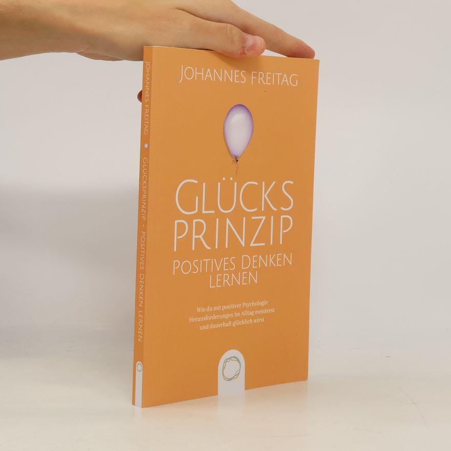 Johannes Freitag Glücksprinzip