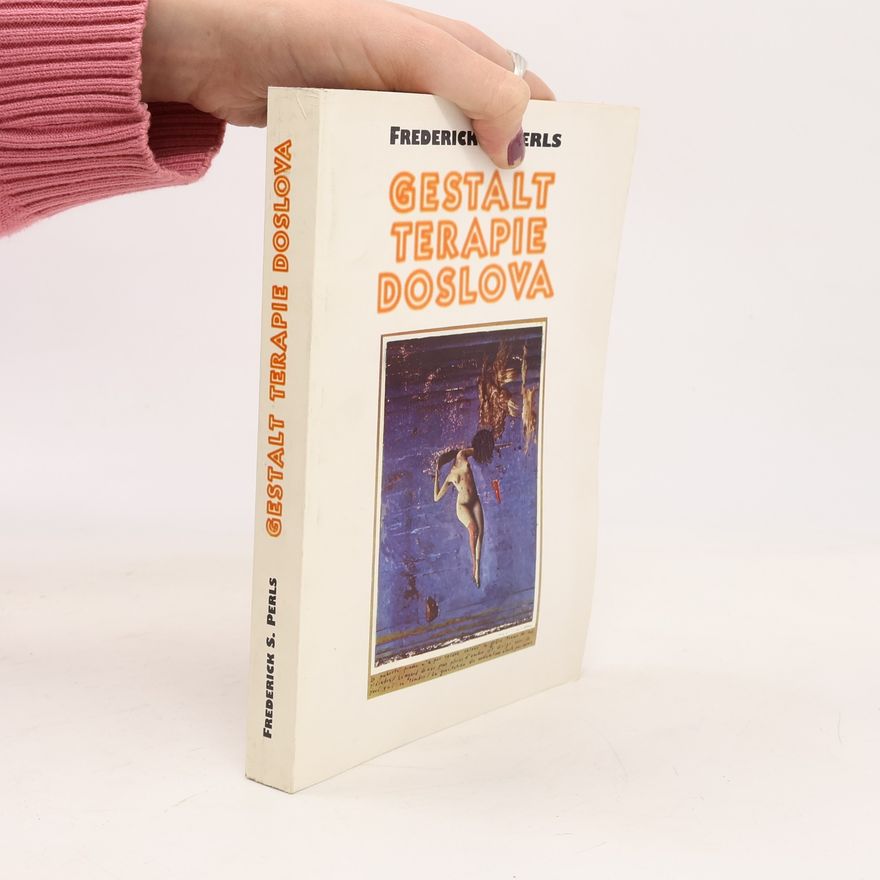 Frederick Salomon Perls Gestalt terapie doslova